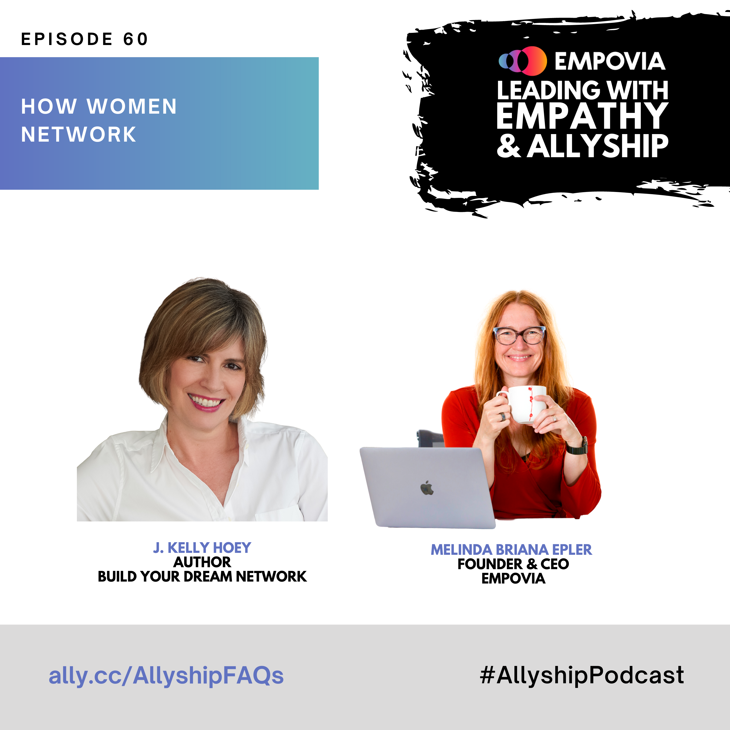 Leading With Empathy & Allyship promo with the Empovia logo and photos of Kelly Hoey; a White female with dirty blonde hair in white blouse; and host Melinda Briana Epler; a White woman with red hair, glasses, and orange shirt holding a white mug behind a laptop.