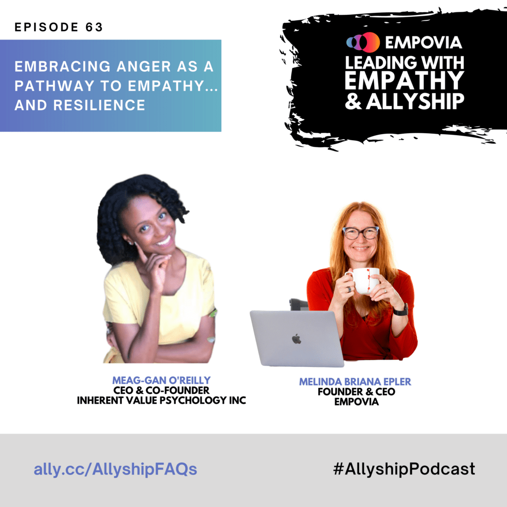 Leading With Empathy & Allyship promo with the Empovia logo and photos of Meag-gan O'Reilly; a Black woman with curly black hair and yellow shirt; and host Melinda Briana Epler; a White woman with red hair, glasses, and orange shirt holding a white mug behind a laptop.