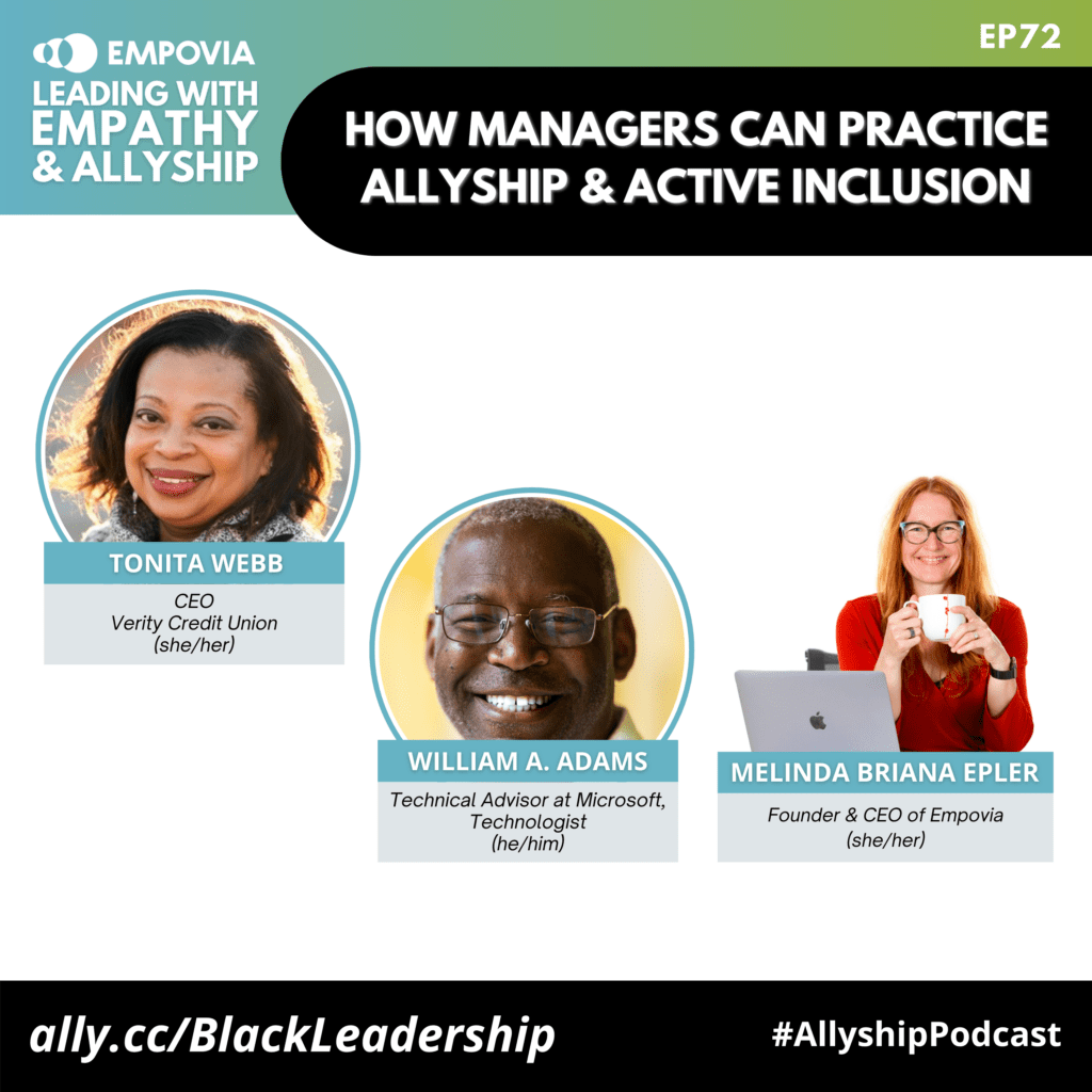 Leading With Empathy & Allyship promo with the Empovia logo and photos of Tonita Webb, a Black woman with brown hair who is smiling at the camera and wearing a gray knit top; William A. Adams, an African American man with short gray hair who is smiling at the camera and wearing thin-framed glasses and a white shirt; and host Melinda Briana Epler, a White woman with red hair, glasses, and an orange shirt holding a white mug behind a laptop.