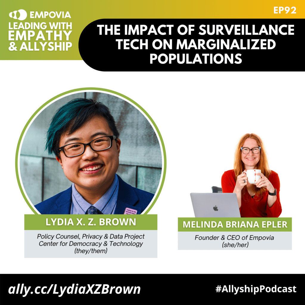 Leading With Empathy & Allyship promo and photos of Lydia X. Z. Brown, an East Asian person with short black and teal hair, glasses, a dark blue suit, light blue button-down, a diamond-patterned tie, and a square pin on their suit that reads: THERE IS NO WRONG WAY TO HAVE A BODY, and host Melinda Briana Epler, a White woman with red hair, glasses, and orange shirt holding a white mug behind a laptop.