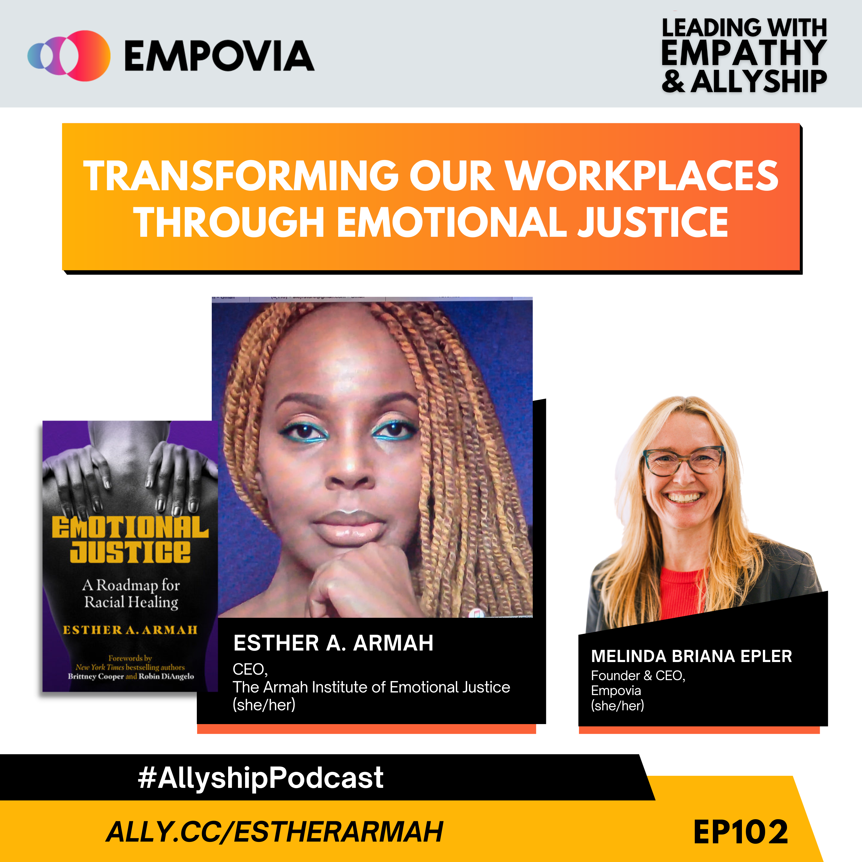 Leading With Empathy & Allyship promo and photos of Esther A. Armah, a global Black chick with aqua blue eye makeup and long bronze twists; beside her is the purple book cover of EMOTIONAL JUSTICE: A Roadmap for Racial Healing; and host Melinda Briana Epler, a White woman with blonde and red hair, glasses, red shirt, and black jacket.