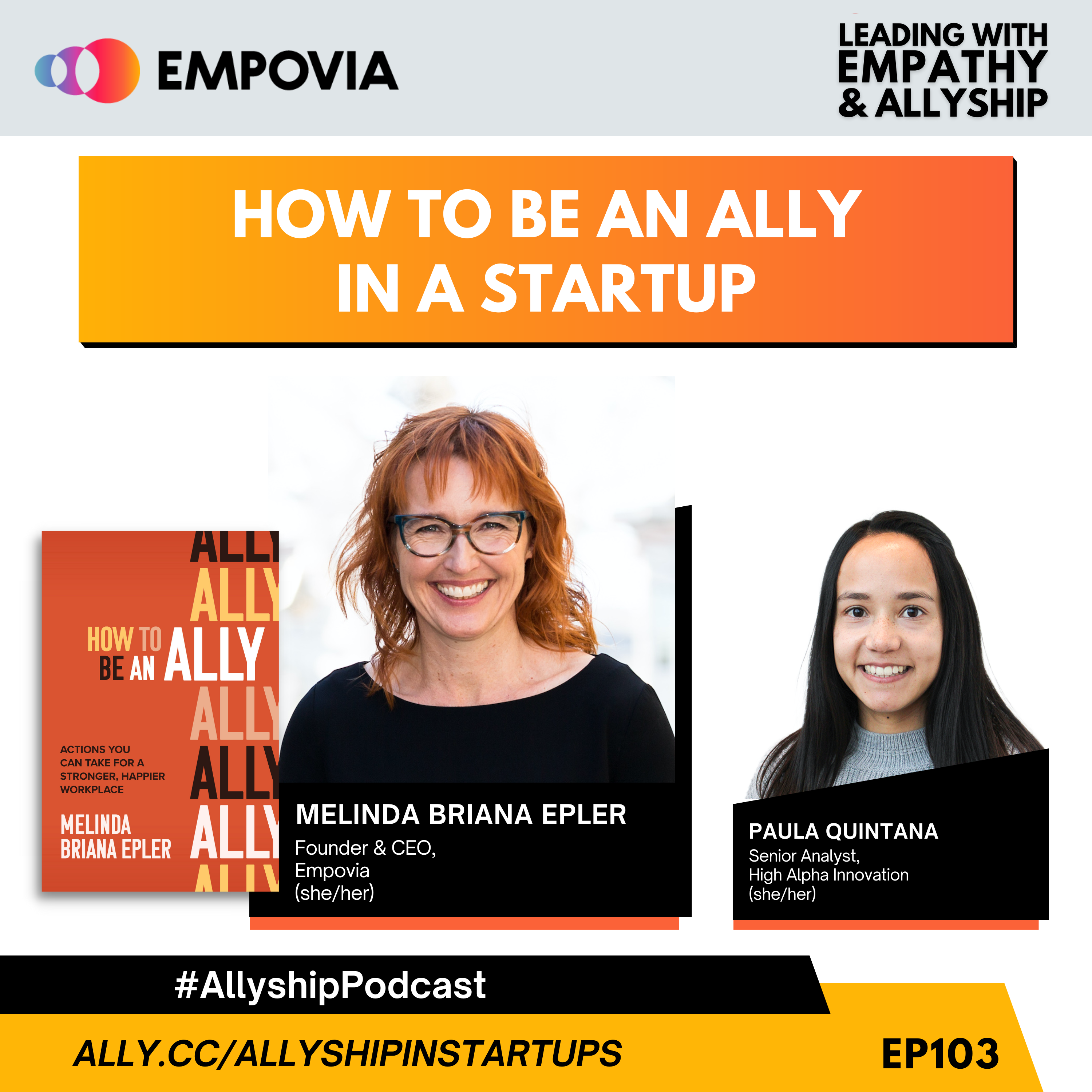 Leading With Empathy & Allyship promo and photos of Melinda Briana Epler, a White woman with red hair, glasses, and black shirt; beside her is the orange book cover of How to Be an Ally (McGraw-Hill); and host Paula Quintana, a Colombian woman with long dark brown hair and light grey knit sweater.