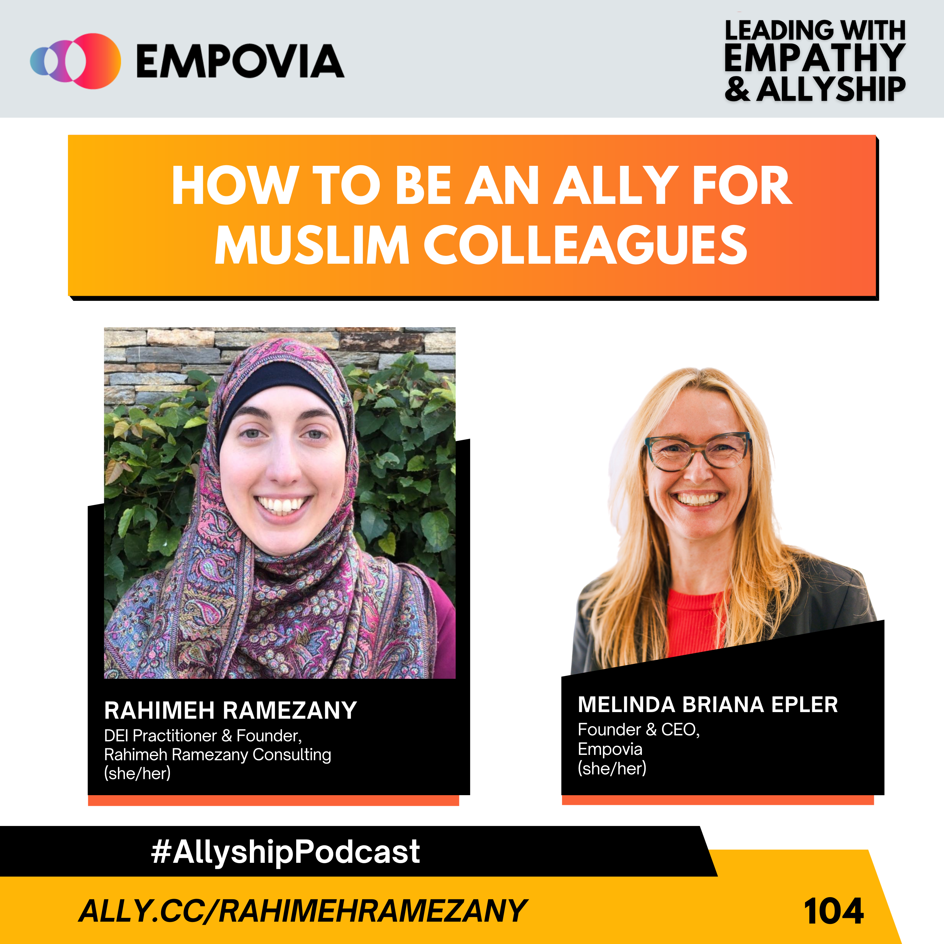 Leading With Empathy & Allyship promo and photos of Rahimeh Ramezany, a pale-skinned Muslim woman wearing a multi-colored religious headscarf with pinks, blues, and purples and a fuchsia blouse; and host Melinda Briana Epler, a White woman with blonde and red hair, glasses, red shirt, and black jacket.