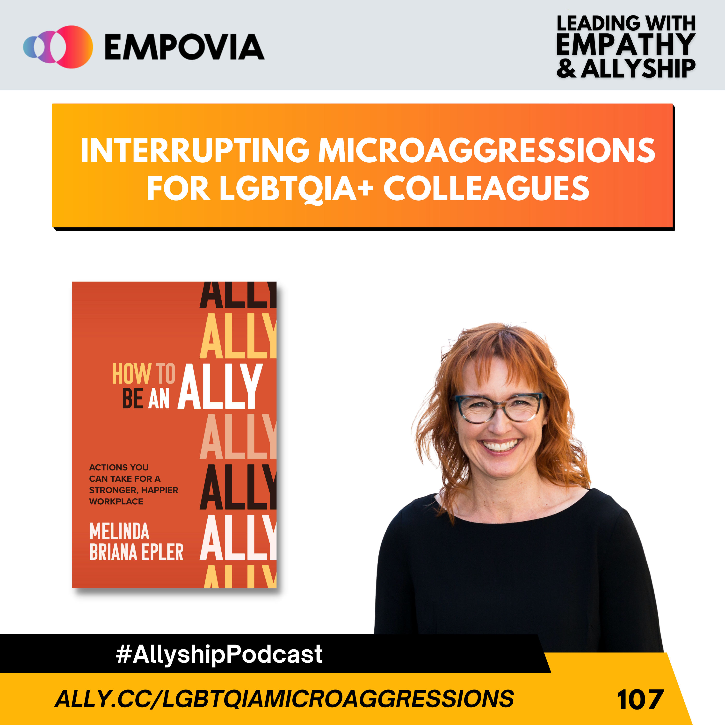 Leading With Empathy & Allyship promo and a photo of host Melinda Briana Epler, a White woman with red hair, glasses, and a black shirt; beside her is the orange book cover of How to Be an Ally (McGraw-Hill)