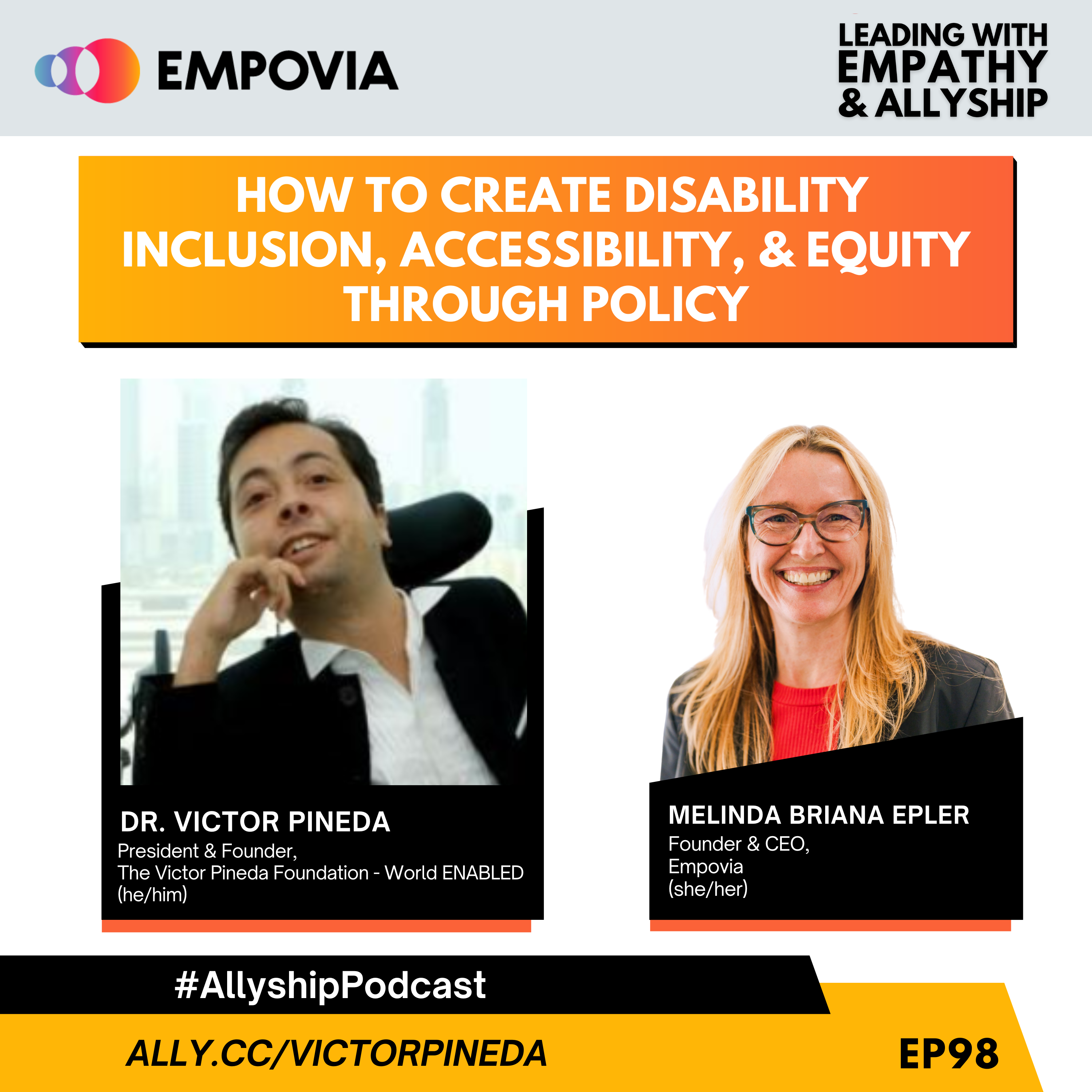 Leading With Empathy & Allyship promo and photos of Dr. Victor Pineda, a man sitting in an electric wheelchair with dark hair, a white button-down, and black suit jacket; and host Melinda Briana Epler, a White woman with blonde and red hair, glasses, red shirt, and black jacket.