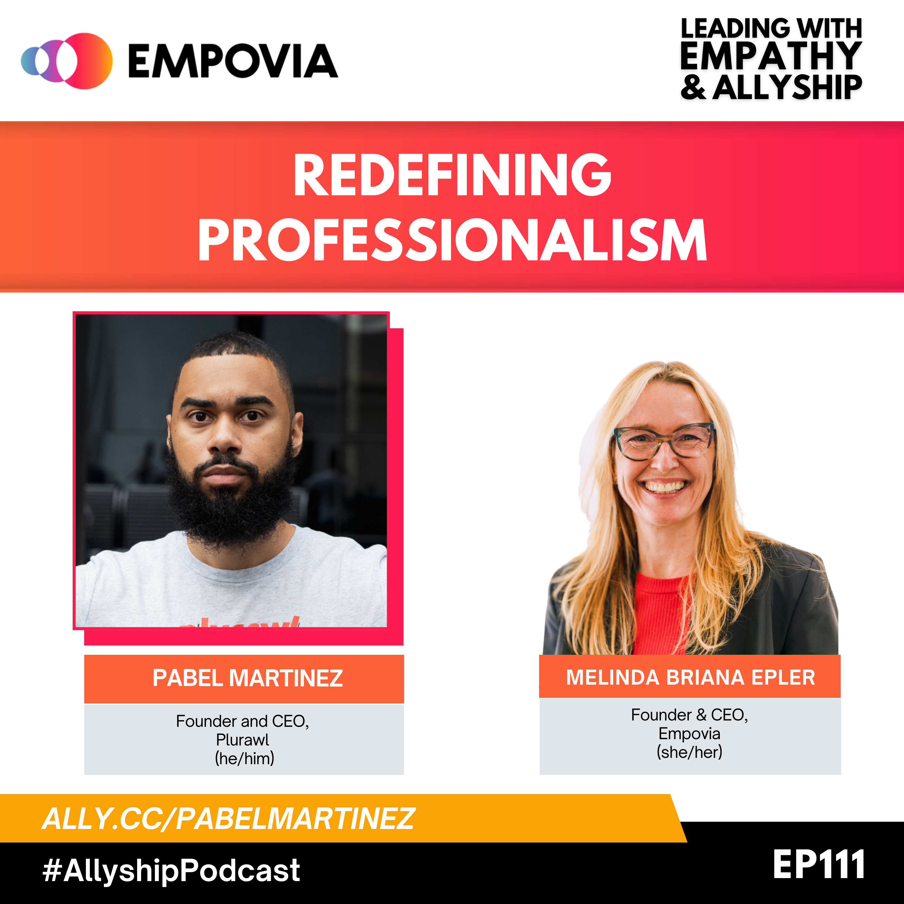 Leading With Empathy & Allyship promo and photos of Pabel Martinez, an Afro-Latino with a low black haircut, thick black facial hair, and grey crew neck t-shirt with the word “plurawl” printed in bright orange, and host Melinda Briana Epler, a White woman with blonde and red hair, glasses, red shirt, and black jacket.