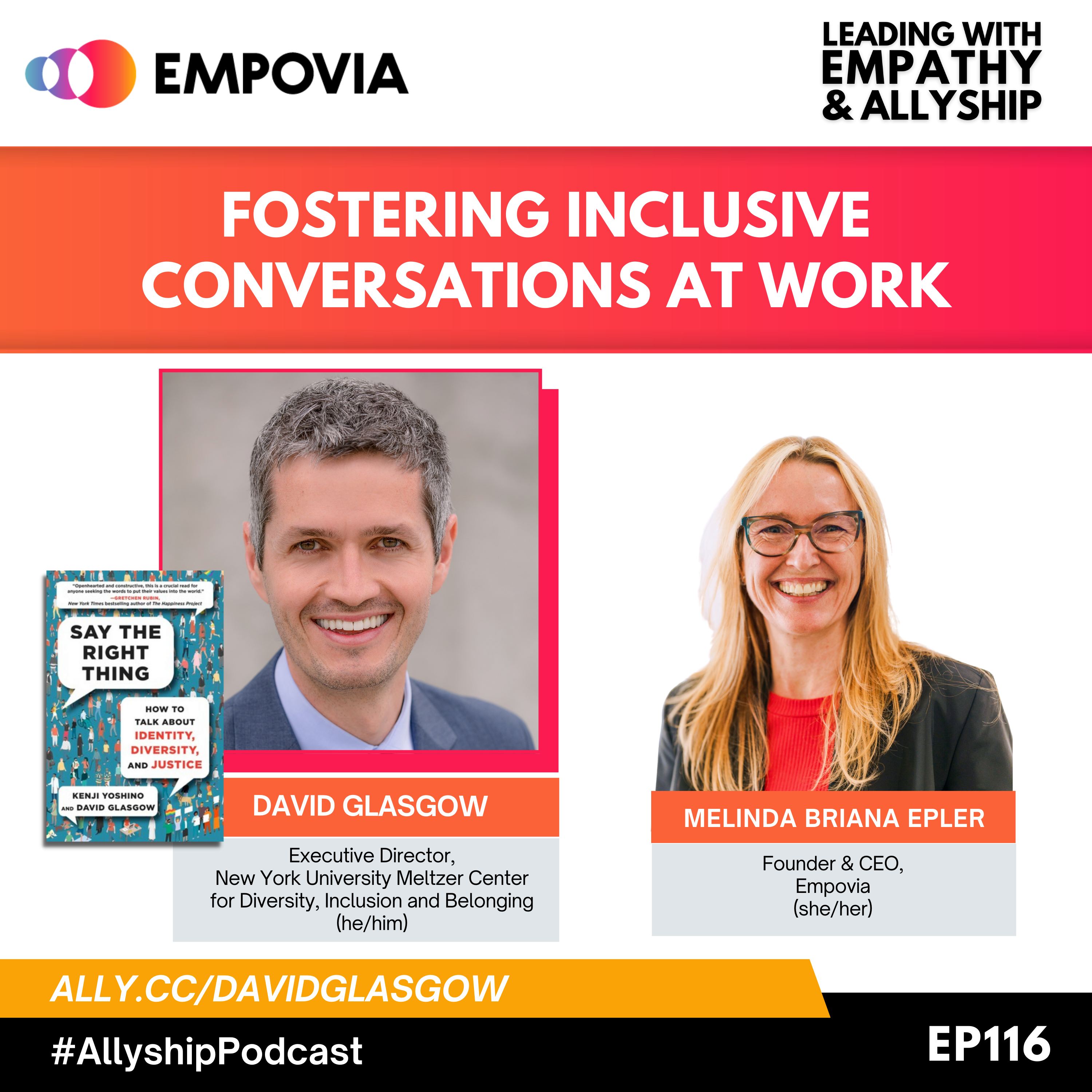 Leading With Empathy & Allyship promo and photos of David Glasgow, a White man with salt and pepper hair, facial hair, light blue shirt, and blue suit and tie; beside him is a blue book cover— with an illustration of diverse people— of SAY THE RIGHT THING: How to Talk about Identity, Diversity, and Justice; and host Melinda Briana Epler, a White woman with blonde and red hair, glasses, red shirt, and black jacket.