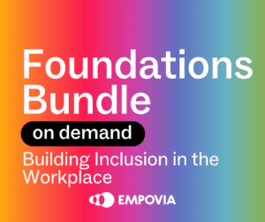 A pink to purple to blue ombre background with white text that says "Foundations Bundle on demand: Building Inclusion in the Workplace" and Melinda's headshot and white Empovia logo