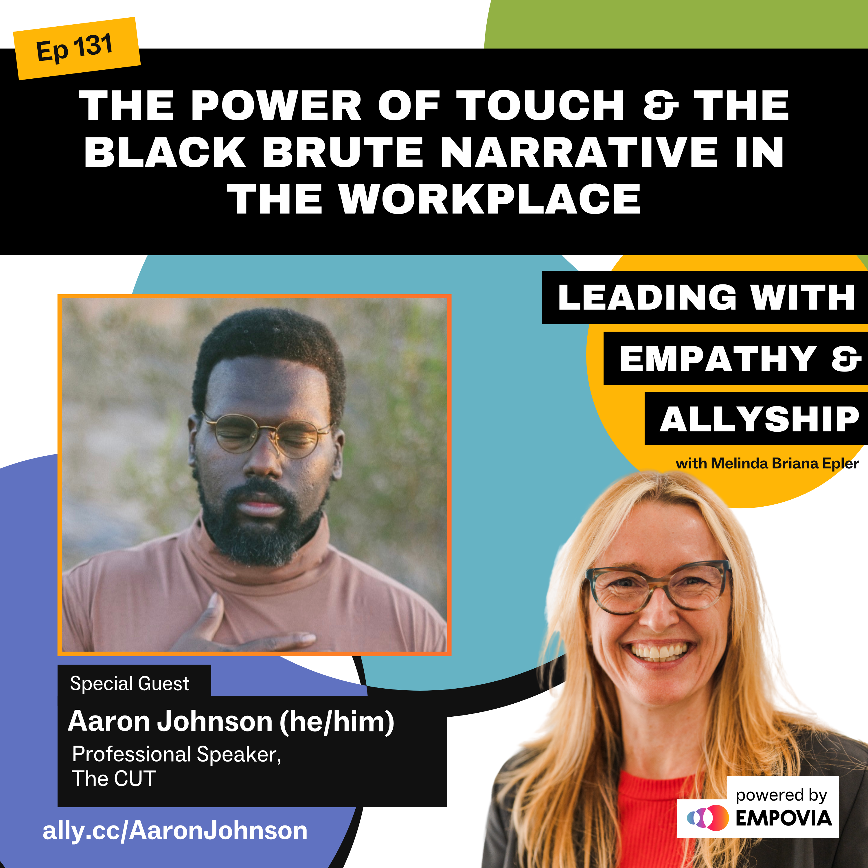 Leading With Empathy & Allyship promo and photos of Aaron Johnson, an African Heritage man with short black afro hair, black goatee and beard, tan turtleneck, and glasses, and host Melinda Briana Epler, a White woman with blonde and red hair, glasses, red shirt, and black jacket.